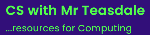 Computer Science with Mr. Teasdale – CS with Mr Teasdale